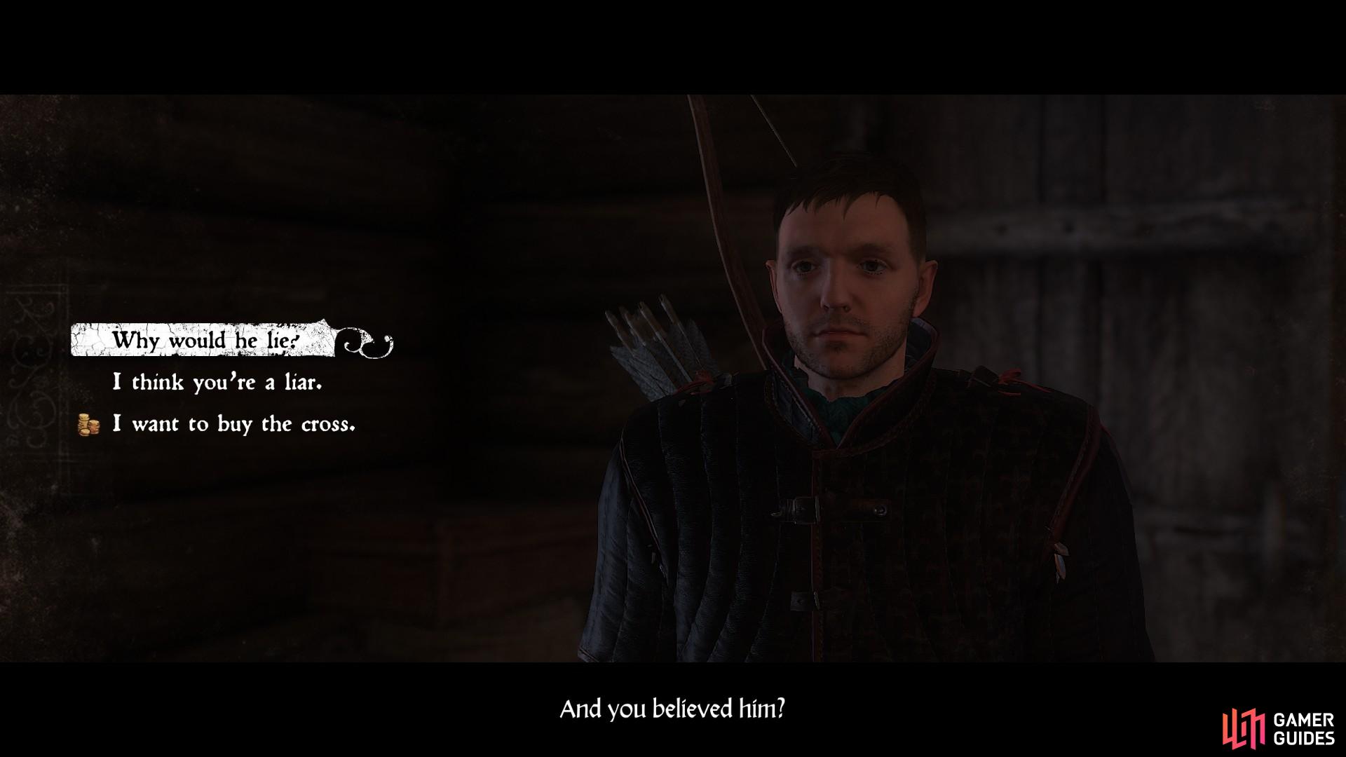 You can confront Andrew about the cross. If you select ‘Why would he lie?’ or ‘I think you´re a liar’, the conversation will end and you will not be able to purchase the cross. 