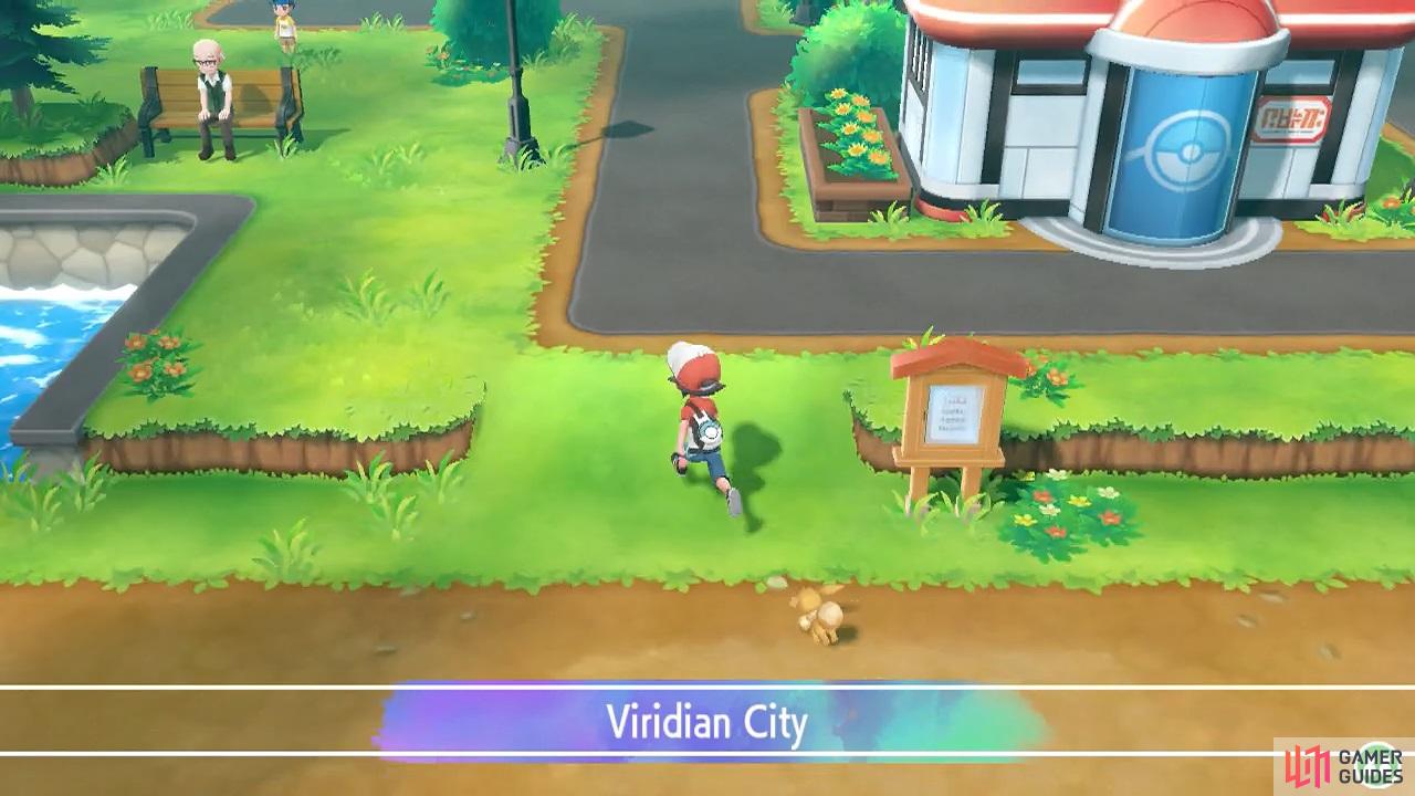 You’ll be returning to Viridian City near the end of the game.